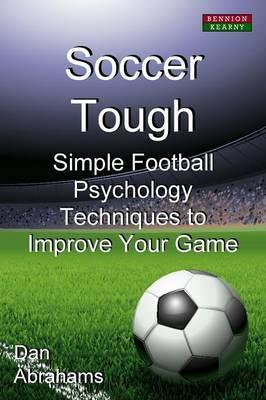 Soccer Tough : Simple Football Psychology