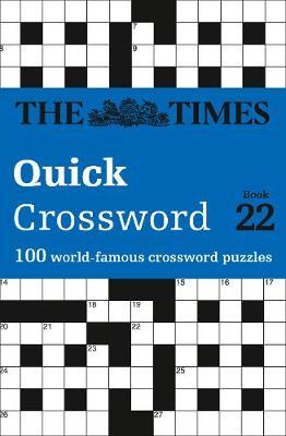 The Times Quick Crossword Book 22 : 100 World-Famous Crossword Puzzles from the Times2